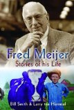 Fred Meijer: Stories of His Life