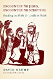 Encountering Jesus, Encountering Scripture: Reading the Bible Critically in Faith