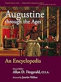 Augustine through the Ages: An Encyclopedia