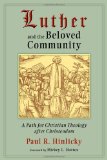 Luther and the Beloved Community: A Path for Christian Theology after Christendom