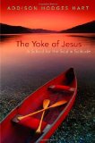 The Yoke of Jesus: A School for the Soul in Solitude