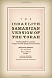 The Israelite Samaritan Version of the Torah: First English Translation Compared with the Masoretic Version