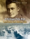 A Michigan Polar Bear Confronts the Bolsheviks: A War Memoir