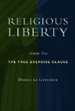 Religious Liberty, Volume 2: The Free Exercise Clause (Emory University Studies in Law and Religion (Eerdmans))