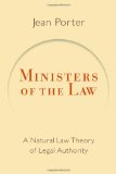 Ministers of the Law: A Natural Law Theory of Legal Authority (Emory University Studies in Law and Religion)
