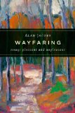Wayfaring: Essays Pleasant and Unpleasant