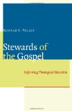 Stewards of the Gospel: Reforming Theological Education