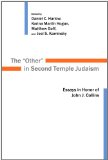 The "Other" in Second Temple Judaism: Essays in Honor of John J. Collins (Calvin Institute of Christian Worship Liturgical Studies)