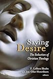Saving Desire: The Seduction of Christian Theology
