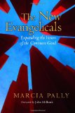 The New Evangelicals: Expanding the Vision of the Common Good