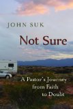 Not Sure: A Pastor's Journey from Faith to Doubt