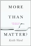 More Than Matter?: Is There More to Life Than Molecules?