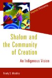 Shalom and the Community of Creation: An Indigenous Vision (Prophetic Christianity Series (PC))