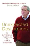 Unexpected Destinations: An Evangelical Pilgrimage to World Christianity