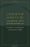 Love and the Dignity of Human Life: On Nature and Natural Law