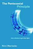 The Pentecostal Principle: Ethical Methodology in New Spirit (Pentecostal Manifestos (PM))