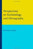 Perspectives on Ecclesiology and Ethnography (Studies in Ecclesiology and Ethnography)