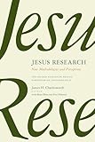 Jesus Research: New Methodologies and Perceptions -- The Second Princeton-Prague Symposium on Jesus Research, Princeton 2007