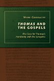 Thomas and the Gospels: The Case for Thomas's Familiarity with the Synoptics