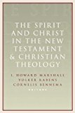 The Spirit and Christ in the New Testament and Christian Theology: Essays in Honor of Max Turner