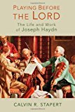 Playing Before the Lord: The Life and Work of Joseph Haydn