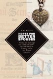 Hopes for Better Spouses: Protestant Marriage and Church Renewal in Early Modern Europe, India, and North America (Emory University Studies in Law and Religion)
