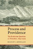 Process and Providence: The Evolution Question at Princeton, 1845-1929