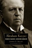 Abraham Kuyper: Modern Calvinist, Christian Democrat (Library of Religious Biography)