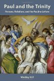Paul and the Trinity: Persons, Relations, and the Pauline Letters