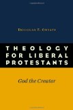 Theology for Liberal Protestants: God the Creator