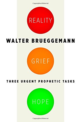 Book Cover Reality, Grief, Hope: Three Urgent Prophetic Tasks