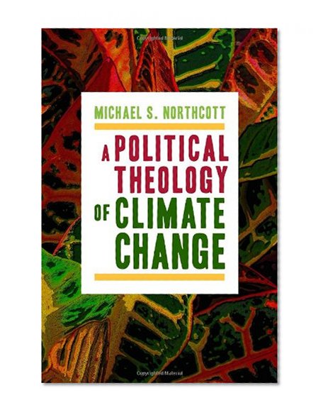 A Political Theology of Climate Change