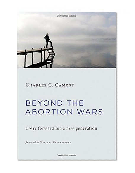 Beyond the Abortion Wars: A Way Forward for a New Generation