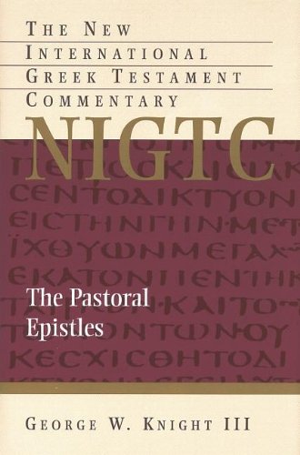 The Pastoral Epistles (The New International Greek Testament Commentary)