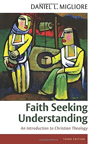 Book Cover Faith Seeking Understanding: An Introduction to Christian Theology, third ed.