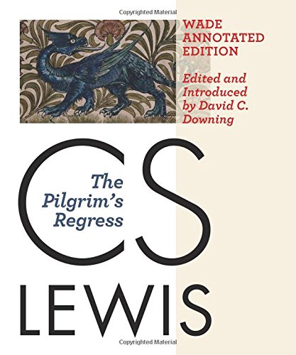 The Pilgrim's Regress: The Wade Annotated Edition
