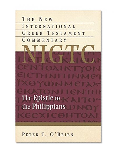 The Epistle to the Philippians (The New International Greek Testament Commentary)