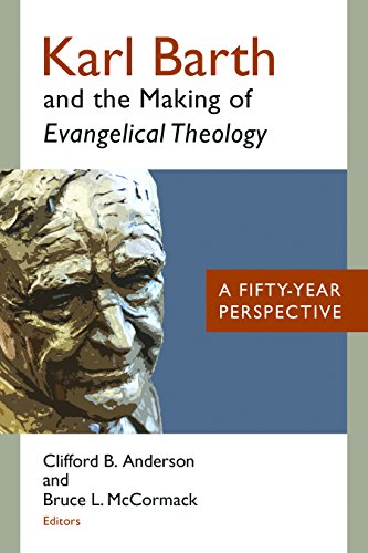 Karl Barth and the Making of Evangelical Theology: A Fifty-Year Perspective