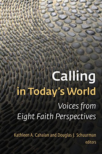 Calling in Todayâ€™s World: Voices from Eight Faith Perspectives