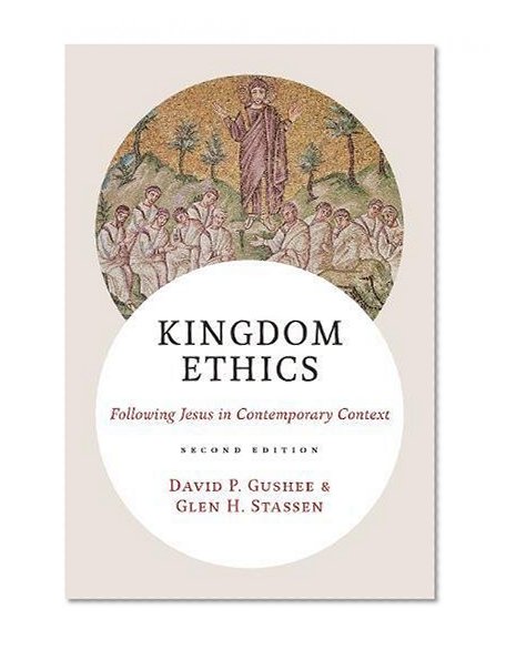Kingdom Ethics: Following Jesus in Contemporary Context