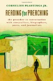 Reading for Preaching: The Preacher in Conversation with Storytellers, Biographers, Poets and Journalists