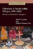 Christians in South Indian Villages, 1959-2009: Decline and Revival in Telangana (Studies in the History of Christian Missions)