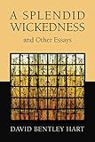 A Splendid Wickedness and Other Essays