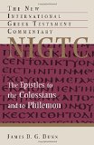 The Epistles to the Colossians and to Philemon (The New International Greek Testament Commentary)