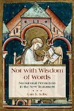 Not with Wisdom of Words: Nonrational Persuasion in the New Testament