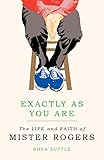 Exactly as You Are: The Life and Faith of Mister Rogers