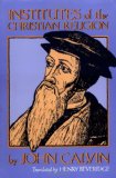 Institutes of the Christian Religion (Two Volumes in One)