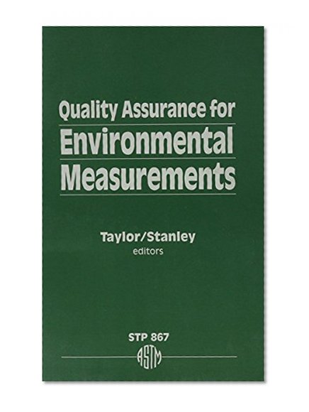 Quality Assurance for Environmental Measurements: A Symposium (Astm Special Technical Publication// Stp)
