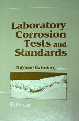 Laboratory Corrosion Tests and Standards (Astm Special Technical Publication// Stp)