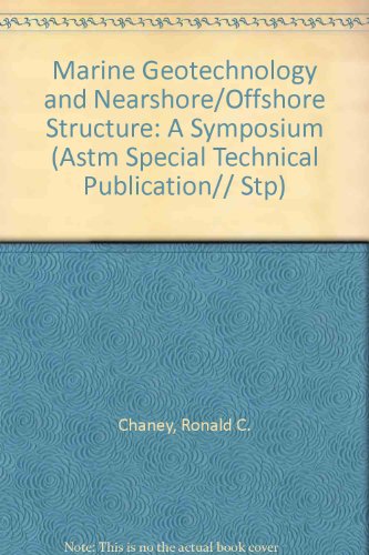 Marine Geotechnology and Nearshore/Offshore Structure: A Symposium (Astm Special Technical Publication// Stp)
